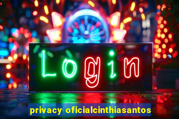 privacy oficialcinthiasantos